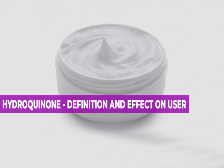 HYDROQUINONE – DEFINITION AND EFFECT ON USER